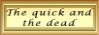 The Quick and the Dead